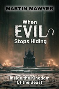 Book cover for When Evil Stops Hiding by Martin Mawyer, featuring a dark, cathedral-like chamber with a shadowy throne at the center, surrounded by candles and mist, with the subtitle “Inside the Kingdom of the Beast.”